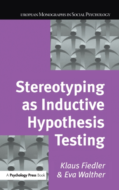 Stereotyping as Inductive Hypothesis Testing, Hardback Book