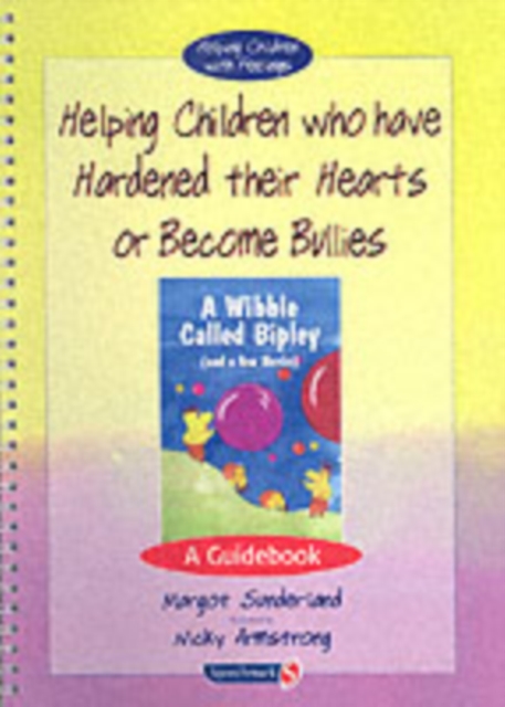 Helping Children Who Have Hardened Their Hearts or Become Bullies : A Guidebook, Paperback / softback Book