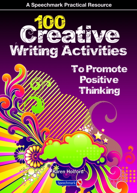 100 Creative Writing Activities to Promote Positive Thinking, Paperback / softback Book