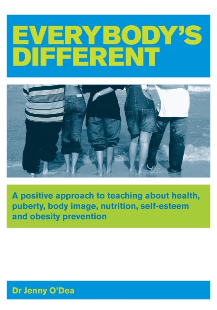 Everybody's Different : A positive approach to teaching about health, puberty, body image, nutrition,, Paperback / softback Book