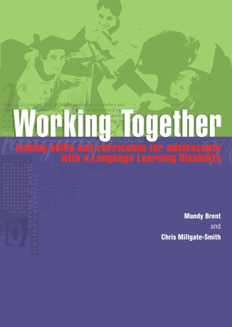 Working Together : Linking skills and curriculum for adolescents with a Language Learning Disability, Paperback / softback Book