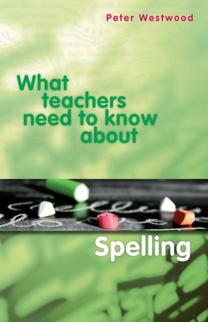 What Teachers Need to Know about Spelling, Paperback / softback Book
