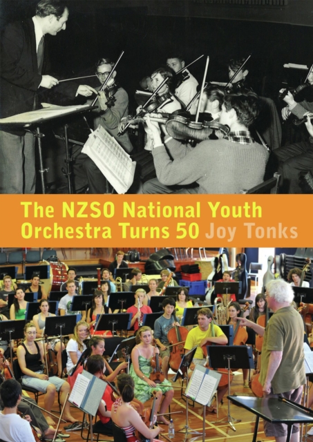 The NZSO National Youth Orchestra: 50 Years and Beyond : 50 Years and Beyond, Paperback / softback Book