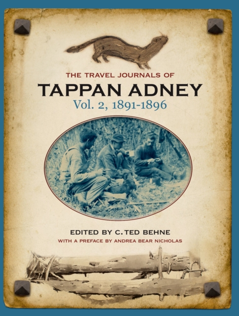 The Travel Journals of Tappan Adney, Vol. 2, 1891-1896, Paperback / softback Book