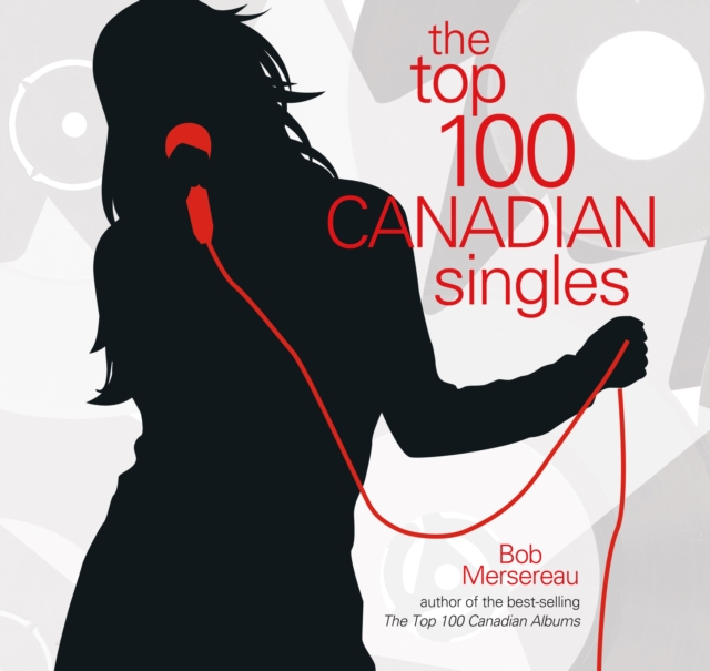 The Top 100 Canadian Singles, Hardback Book