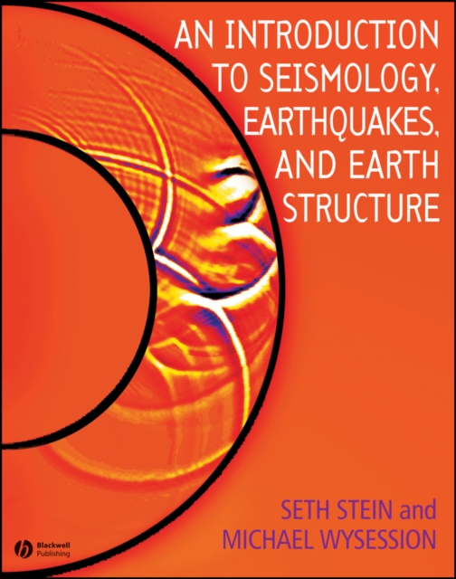 An Introduction to Seismology, Earthquakes, and Earth Structure, Paperback / softback Book