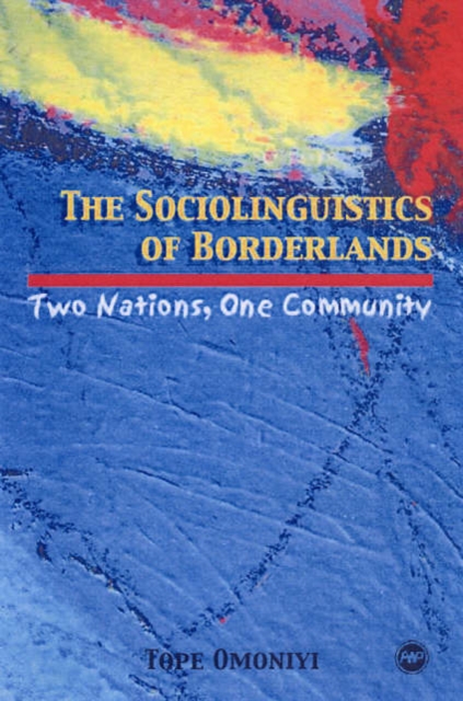 The Sociolinguistics of Borderlands : Two Nations, One Community, Paperback / softback Book