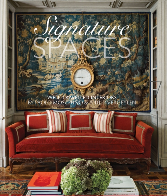 Signature Spaces : Well-Travelled Spaces by Paolo Moschino &Philip Vergeylen, Hardback Book