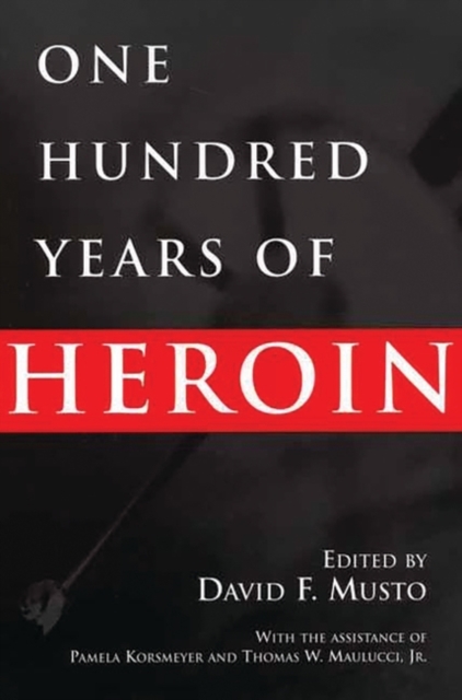 One Hundred Years of Heroin, Paperback / softback Book