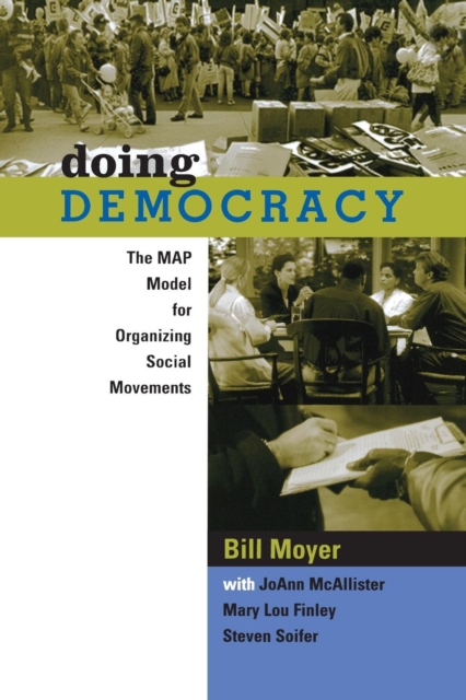 Doing Democracy : The MAP Model for Organizing Social Movements, Paperback / softback Book