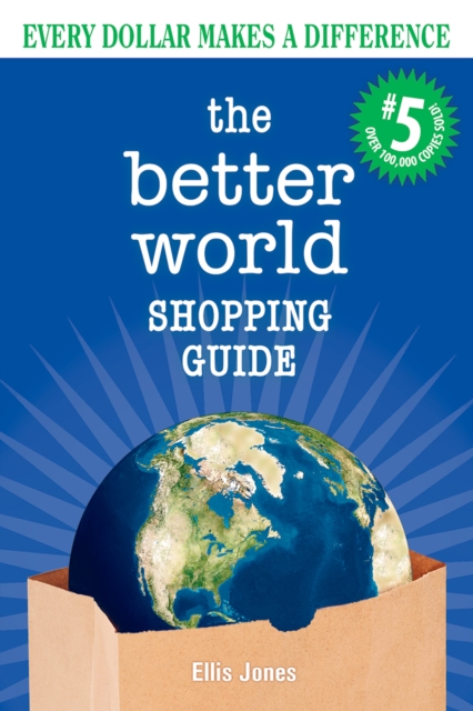 The Better World Shopping Guide #5 : Every Dollar Makes a Difference, Paperback Book