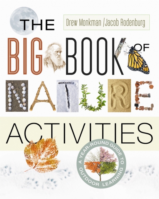 The Big Book of Nature Activities : A Year-Round Guide to Outdoor Learning, Paperback / softback Book