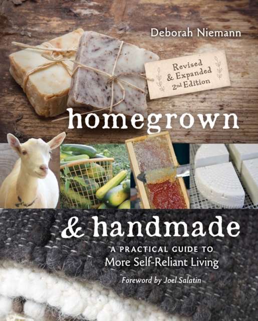 Homegrown & Handmade - 2nd Edition : A Practical Guide to More Self-reliant Living, Paperback / softback Book