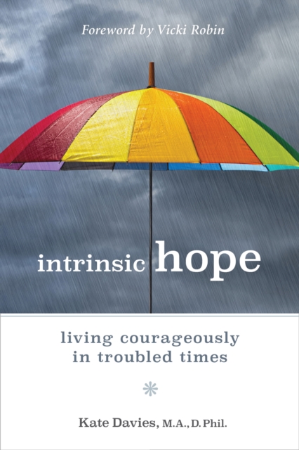 Intrinsic Hope : Living Courageously in Troubled Times, Paperback / softback Book