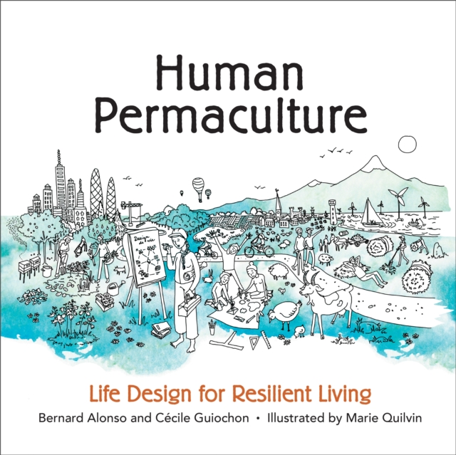 Human Permaculture : Life Design for Resilient Living, Paperback / softback Book