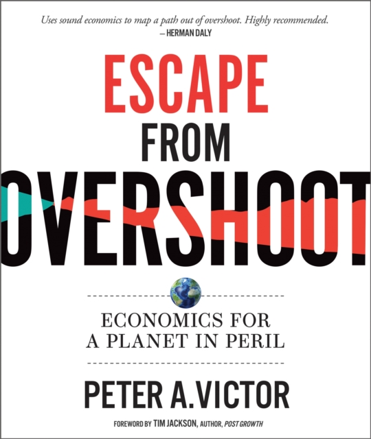 Escape from Overshoot : Economics for a Planet in Peril, Paperback / softback Book