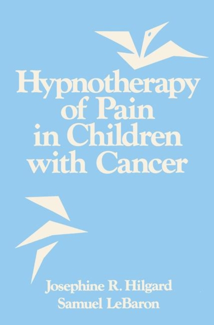 Hypnotherapy Of Pain In Children With Cancer, Hardback Book