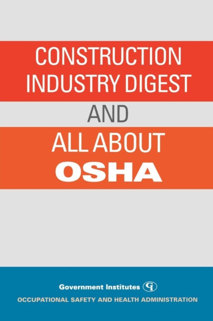 Construction Industry Digest : and All About OSHA, Paperback / softback Book