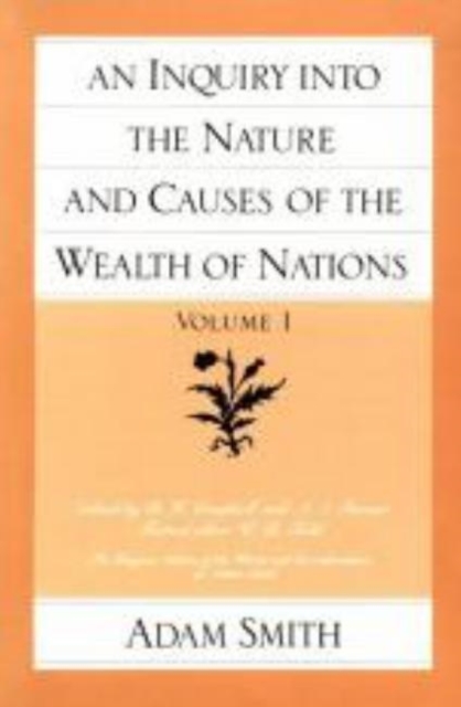 Inquiry into the Nature & Causes of the Wealth of Nations, Volume 1, Paperback / softback Book