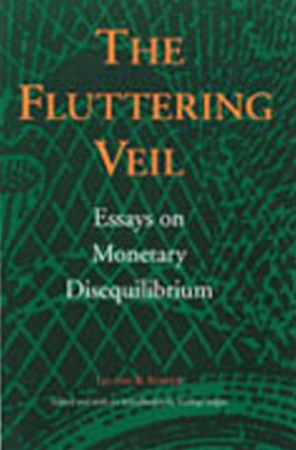 Fluttering Veil : Essays on Monetary Disequilibrium, Hardback Book