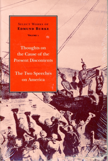 Select Works of Edmund Burke, Volume 1 : Thoughts on Present Discontents, Paperback / softback Book