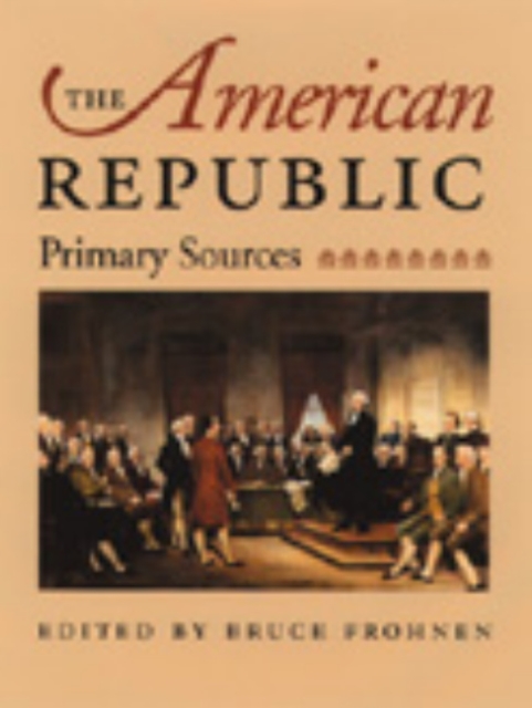 American Republic : Primary Sources, Hardback Book