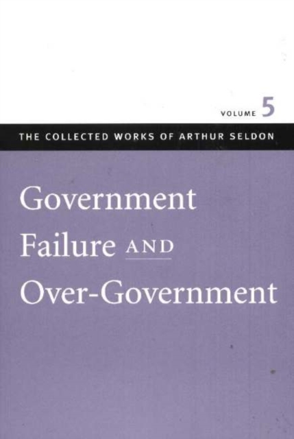 Government Failure & Over-Government, Hardback Book