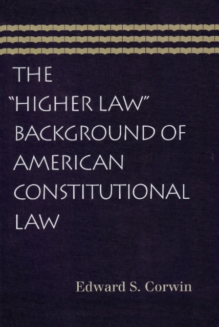 Higher Law Background of American Constitutional Law, Paperback / softback Book