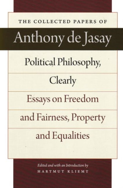 Political Philosophy, Clearly : Essays on Freedom & Fairness, Property & Equalities, Hardback Book