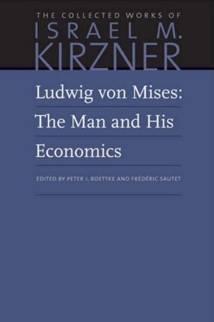 Ludwig von Mises : The Man and His Economics, Paperback / softback Book