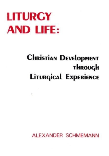 Liturgy and Life: Christian Develo,  Book