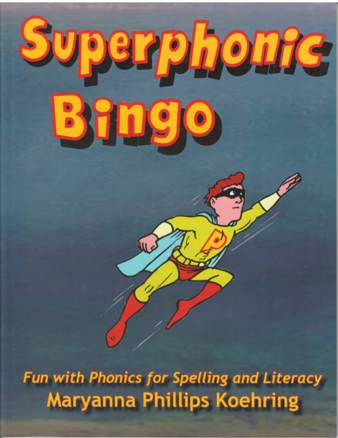 Superphonic Bingo : Fun with Phonics for Spelling and Literacy, Hardback Book