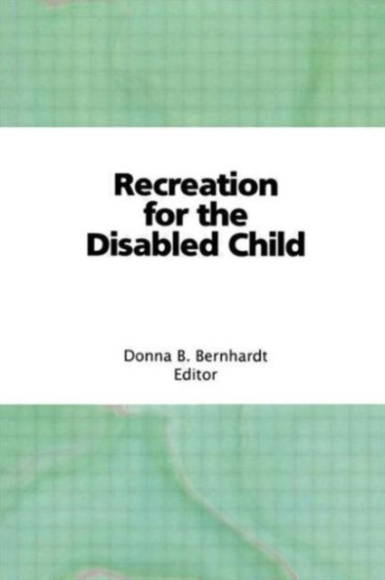 Recreation for the Disabled Child, Hardback Book