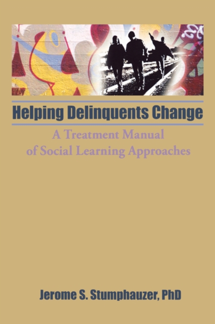 Helping Delinquents Change : A Treatment Manual of Social Learning Approaches, Paperback / softback Book