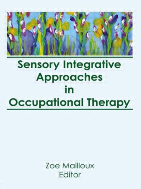 Sensory Integrative Approaches in Occupational Therapy, Hardback Book