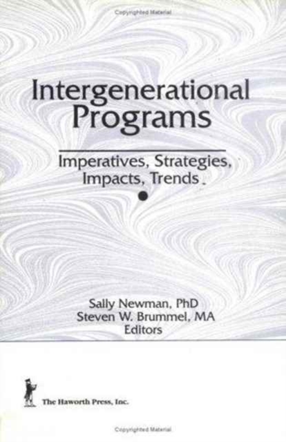 Intergenerational Programs : Imperatives, Strategies, Impacts, Trends, Hardback Book