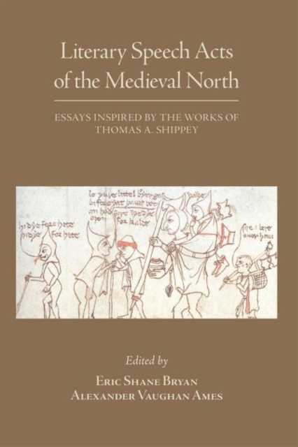 Literary Speech Acts of the Medieval North - Essays Inspired by the Works of Thomas A. Shippey, Paperback / softback Book