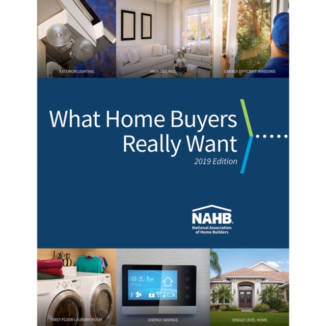 What Home Buyers Really Want, 2019 Edition, Paperback / softback Book
