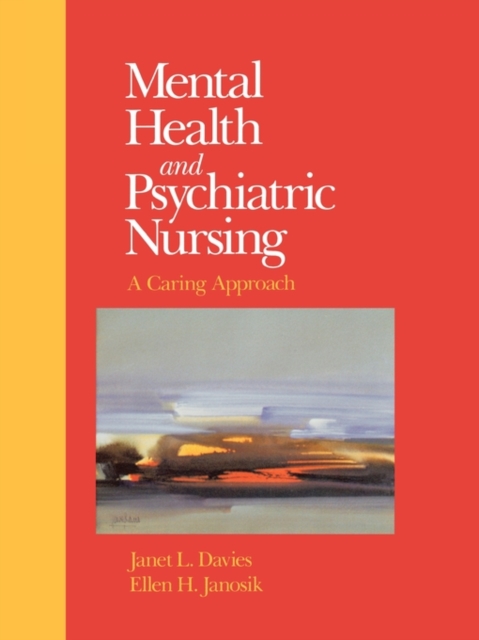 Mental Health and Psychiatric Nursing : A Caring Approach, Paperback / softback Book