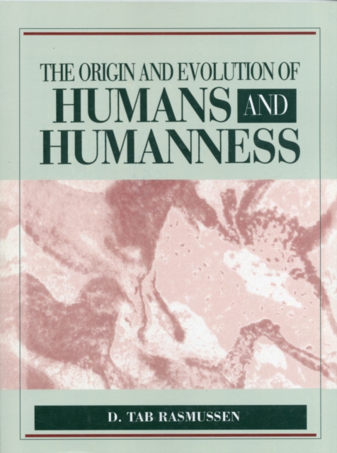 The Origin and Evolution of Humans and Humanness, Paperback / softback Book