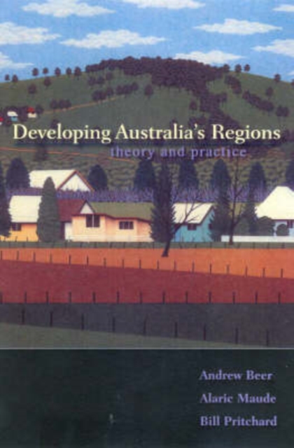 Developing Australia's Regions : Theory & Practice, Paperback / softback Book