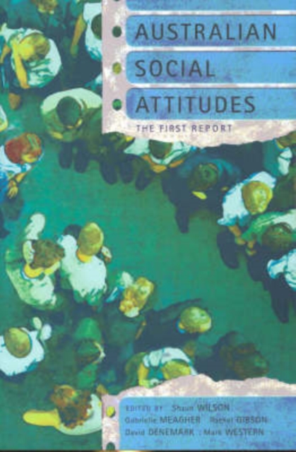 Australian Social Attitudes : The First Report, Paperback / softback Book