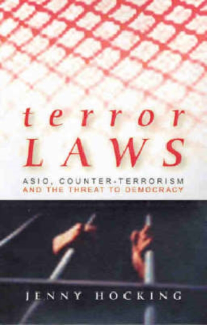Terror Laws : Asio, Counter-Terrorism and the Threat to Democracy, Paperback / softback Book
