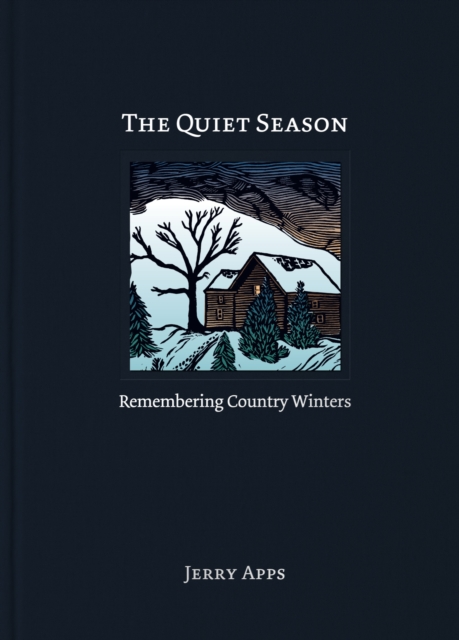 The Quiet Season : Remembering Country Winters, EPUB eBook