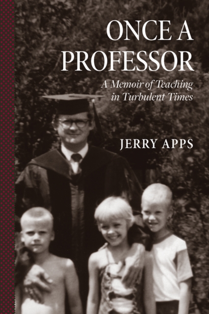 Once a Professor : A Memoir of Teaching in Turbulent Times, EPUB eBook