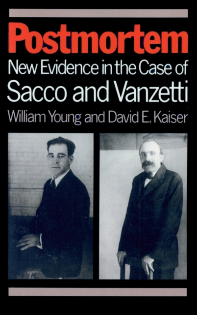 Postmortem : New Evidence in the Case of Sacco and Vanzetti, Paperback / softback Book