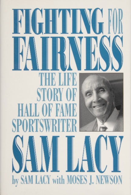 Fighting for Fairness : The Life Story of Hall of Fame Sportswriter Sam Lacy, Hardback Book
