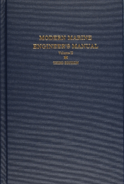 Modern Marine Engineer’s Manual : Volume II, Hardback Book