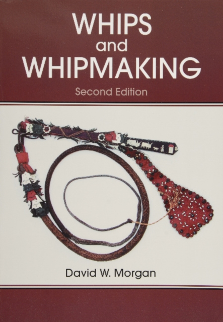 Whips and Whipmaking, Paperback / softback Book