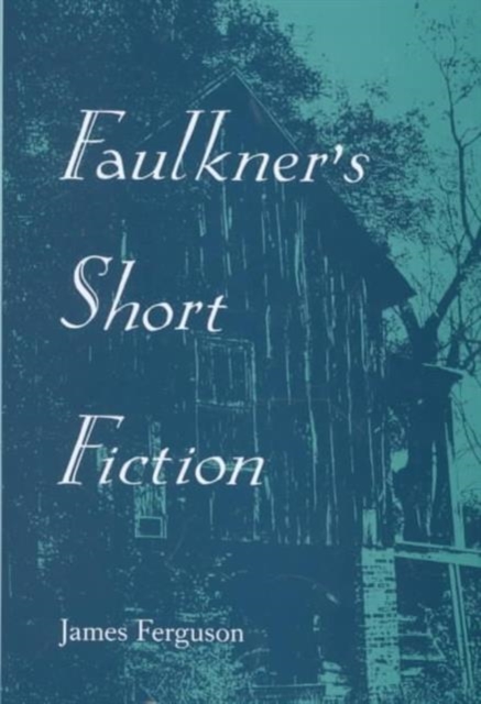 Faulkner'S Short Fiction, Hardback Book